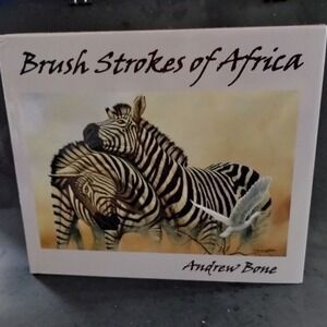 Brush Strokes Of Africa Book By Andrew Bone  Giraffes Lions Zebras Wildlife Art